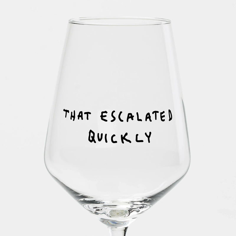 Weinglas "That Escalated Quickly" by Johanna Schwarzer × selekkt