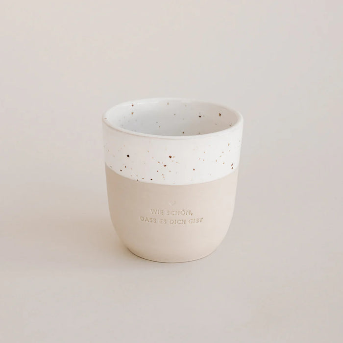 Becher wie schön, dass es dich gibt