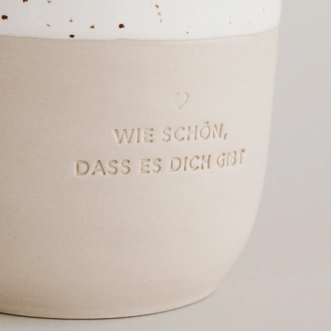 Becher wie schön, dass es dich gibt