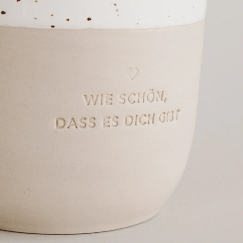 Becher wie schön, dass es dich gibt